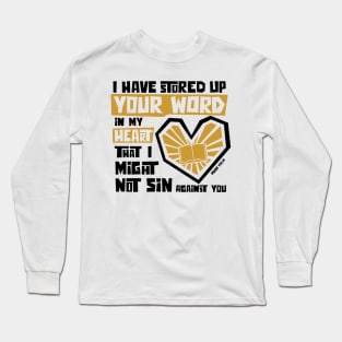 I have stored up your word in my heart Long Sleeve T-Shirt